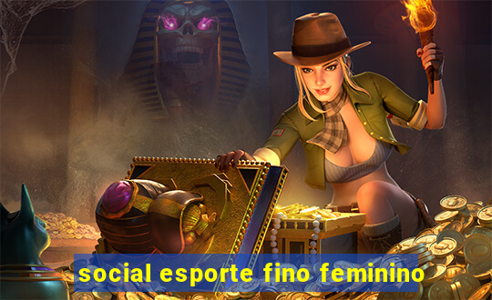 social esporte fino feminino